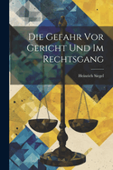 Die Gefahr VOR Gericht Und Im Rechtsgang