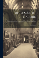 Die Gemalde-Galerie: Alte Meister