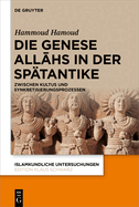 Die Genese All hs in Der Sptantike: Zwischen Kultus Und Synkretisierungsprozessen