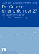 Die Genese Einer Union Der 27: Die Europaische Union Nach Der Osterweiterung