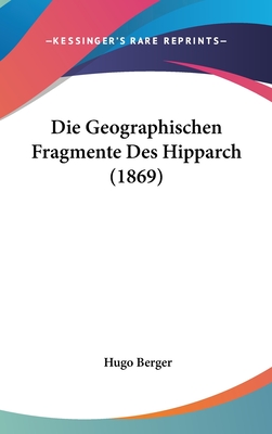 Die Geographischen Fragmente Des Hipparch (1869) - Berger, Hugo