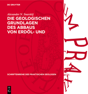 Die Geologischen Grundlagen Des Abbaus Von Erdl- Und Erdgaslagerst?tten