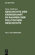 Die Germanen: Vom Kampfder Rmer Und Germanen Bis Zum bergang Ins Mittelalter