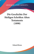 Die Geschichte Der Heiligen Schriften Alten Testaments (1890)