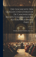 Die geschichte der quellen und literatur de canonischen rechts von Gratian bis auf die gegenwart Part. 2-3; Volume 3