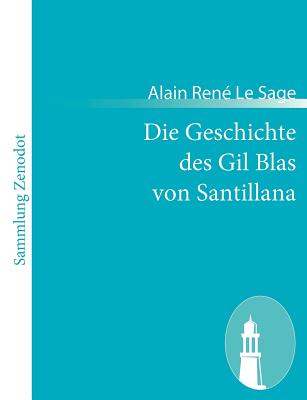 Die Geschichte Des Gil Blas Von Santillana - Sage, Alain Ren? Le