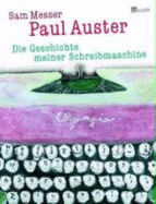 Die Geschichte Meiner Schreibmaschine - Auster, Paul; Messer, Sam; Schmitz, Werner