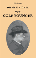 Die Geschichte von Cole Younger, von ihm selbst erz?hlt