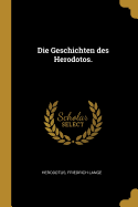 Die Geschichten Des Herodotos.