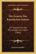 Die Gesetze Des Raumlichen Sehens: Ein Supplement Der Physiologischen Optik (1866)
