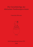 Die Gesichtskrge der rmischen Nordwestprovinzen