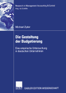 Die Gestaltung Der Budgetierung: Eine Empirische Untersuchung in Deutschen Unternehmen