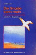 Die Gnade Kann Mehr...