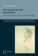 Die Grammatik Der Demokratie: Das Staatsverstandnis Von Peter Graf Kielmansegg
