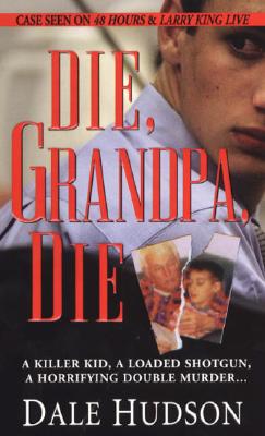 Die Grandpa Die - Hudson, Dale