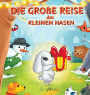 Die groe Reise des kleinen Hasen: Kinderbuch ber das Abenteuer eines Hasen fr Kinder im Alter von 3 bis 8 Jahren