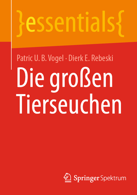 Die gro?en Tierseuchen - Vogel, Patric U. B., and Rebeski, Dierk E.