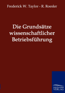 Die Grundsatze Wissenschaftlicher Betriebsfuhrung