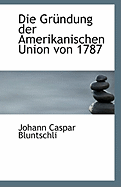 Die Grundung Der Amerikanischen Union Von 1787