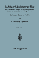 Die Hher- Und Tieferbettungen Des Rheins Zwischen Basel Und Mannheim Von 1882 Bis 1921 Und Ihre Bedeutung Fr Die Schiffbarmachung Dieser Stromstrecke Durch Regulierung