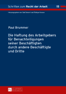 Die Haftung des Arbeitgebers fuer Benachteiligungen seiner Beschaeftigten durch andere Beschaeftigte und Dritte