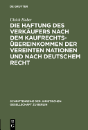 Die Haftung Des Verkaufers Nach Dem Kaufrechtsubereinkommen Der Vereinten Nationen Und Nach Deutschem Recht: Vortrag Gehalten VOR Der Juristischen Gesellschaft Zu Berlin Am 16. Mai 1990