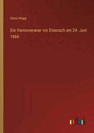 Die Hannoveraner VOR Eisenach Am 24. Juni 1866