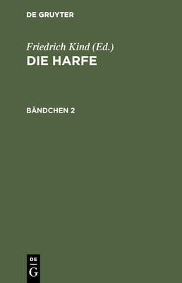 Die Harfe. B?ndchen 2 - Kind, Friedrich (Editor)