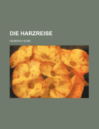 Die Harzreise - Heine, Heinrich