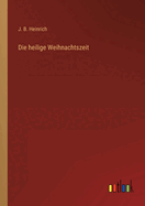Die Heilige Weihnachtszeit