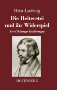 Die Heiteretei und ihr Widerspiel: Zwei Thringer Erzhlungen