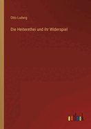 Die Heiterethei und ihr Widerspiel