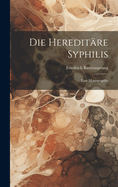 Die Hereditre Syphilis: Eine Monographie
