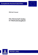 Die Herrschaft Gottes Im Markusevangelium