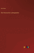 Die Hessische Ludwigsbahn