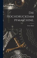 Die Hochdruckdampfmaschine.