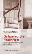 Die Homiletische Hintertreppe: Zwolf Biographisch-Theologische Begegnungen