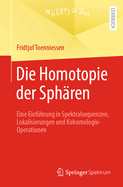 Die Homotopie der Sph?ren: Eine Einf?hrung in Spektralsequenzen, Lokalisierungen und Kohomologie-Operationen