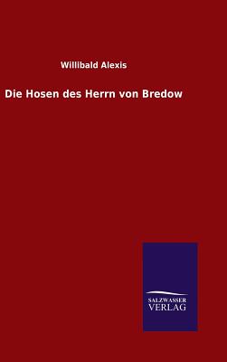 Die Hosen des Herrn von Bredow - Alexis, Willibald