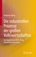 Die industriellen Prozesse der groen Volkswirtschaften: Das Quartett aus USA, China, Deutschland und Japan