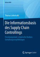 Die Informationsbasis Des Supply Chain Controllings: Forschungsstand, Empirische Analyse, Gestaltungsempfehlungen