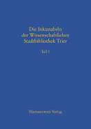 Die Inkunabeln Der Wissenschaftlichen Stadtbibliothek Trier: Teil 1 Und Teil 2