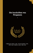 Die Inschriften Von Pergamon: 1