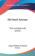 Die Insel Amrum: Eine Landeskunde (1913)