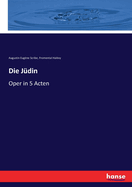 Die J?din: Oper in 5 Acten