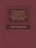 Die j?dische Apokalyptik in ihrer geschichtlichen Entwickelung: Ein Beitrag zur Vorgeschichte des Christenthums: nebst einem Anhange ?ber das gnostische System des Basilides