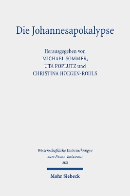 Die Johannesapokalypse: Geschichte - Theologie - Rezeption - Sommer, Michael (Editor), and Poplutz, Uta (Editor), and Hoegen-Rohls, Christina (Editor)