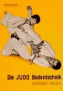 Die Judo Bodentechnik: Katame-Waza