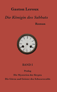 Die Knigin des Sabbats: Band I