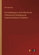 Die Kalidngung in ihrem Wert fr die Erhhung und Verbilligung der landwirtschaftlichen Produktion